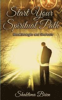 bokomslag Start Your Spiritual Path: Breakthroughs and Shortcuts