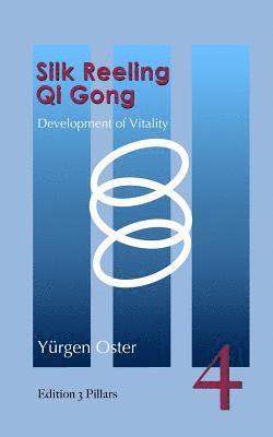 bokomslag Silk Reeling Qi Gong: Development of Vitality