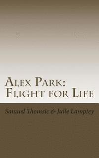 bokomslag Alex Park: : Flight For Life