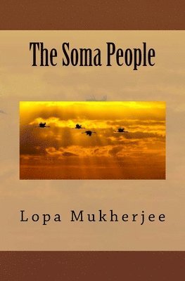 Lopa Mukherjee - The Soma People: Adventures in mystic India, Häftad
