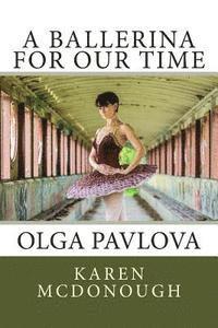 bokomslag A Ballerina For Our Time: Olga Pavlova