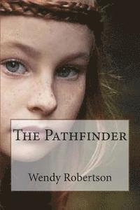 Wendy Robertson - The Pathfinder, Häftad