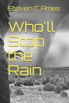 Who'll Stop the Rain 1