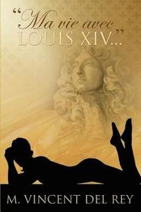 bokomslag "Ma vie avec Louis XIV..." T2