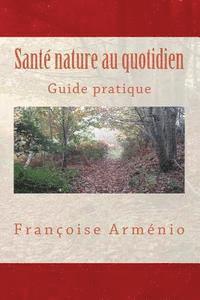 bokomslag Santé nature au quotidien: Guide pratique