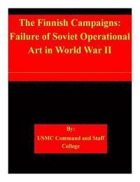 bokomslag The Finnish Campaigns: Failure of Soviet Operational Art in World War II