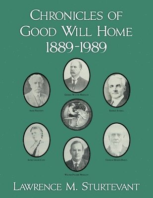 Chronicles of Good Will Home 1889-1989 1