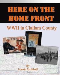 bokomslag Here on the Home Front: World War II in Clallam County