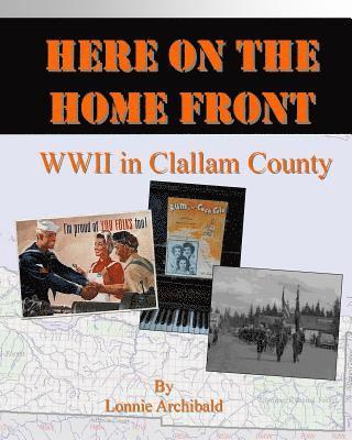 bokomslag Here on the Home Front: World War II in Clallam County