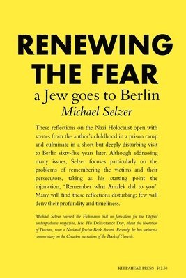 Michael Selzer - Renewing the Fear: A Jew goes to Berlin, Häftad