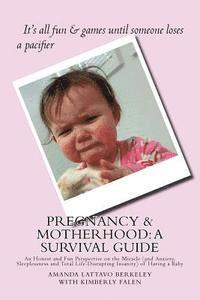 bokomslag Pregnancy & Motherhood: A Survival Guide: An Honest and Fun Perspective on the Miracle (and Anxiety, Sleeplessness and Total Life-Disrupting I