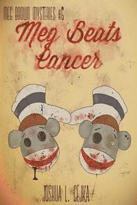 Joshua Cejka - Meg Beats Cancer, Häftad