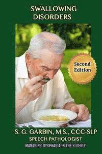 Swallowing Disorders: Managing Dysphagia In The Elderly 1