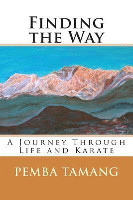 Finding the Way: A Journey Through Life and Karate 1