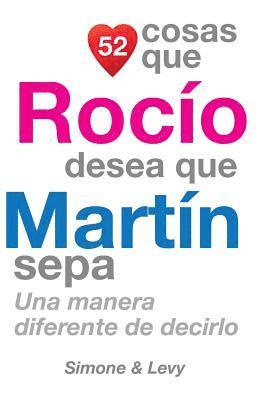 52 Cosas Que Rocío Desea Que Martín Sepa: Una Manera Diferente de Decirlo 1