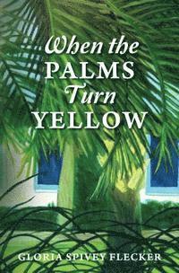 When The Palms Turn Yellow 1