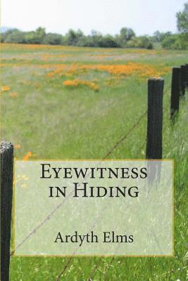 Ardyth Elms - Eyewitness in Hiding, Häftad