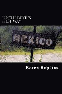 Karen Hopkins - Up the Devil's Highway, Häftad