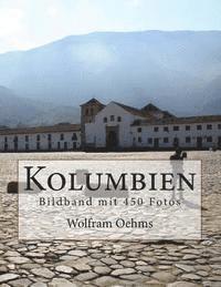 Wolfram Oehms - Kolumbien: Bildband mit 450 Fotos, Häftad