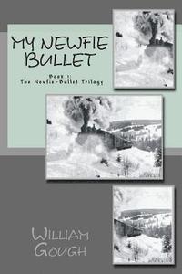 bokomslag My Newfie Bullet: Book 1: The Newfie-Bullet Trilogy