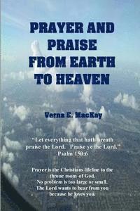 bokomslag Prayer And Praise From Earth To Heaven