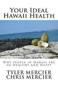bokomslag Your Ideal Hawaii Health: Why people in Hawaii are so Healthy and Happy
