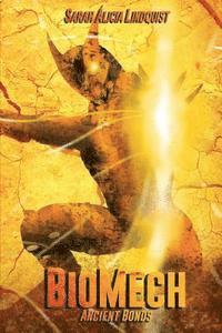 bokomslag BioMech: Ancient Bonds: (Vol. 1)