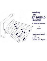 bokomslag The Easiread System of Musical Notation: Music made simple for Keyboards, Pianos and Organs