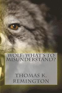 bokomslag Wolf: What's to Misunderstand?