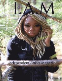 bokomslag Independent Artists Magazine: A magazine for the passionate artists, and the people who love them.