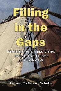 bokomslag Filling in the Gaps: Finding Pre-1865 Ships Passenger Lists to Canada