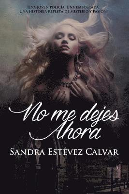 No me dejes ahora