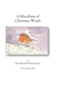 bokomslag A Miscellany of Christmas Words: An anthology of poetry and prose