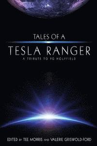 bokomslag Tales of a Tesla Ranger: A Tribute to PG Holyfield