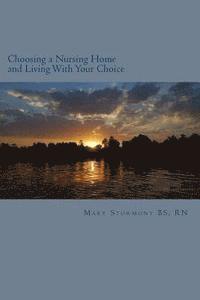 Choosing a Nursing Home and Living With Your Choice 1