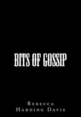 Rebecca Harding Davis - Bits of Gossip, Häftad