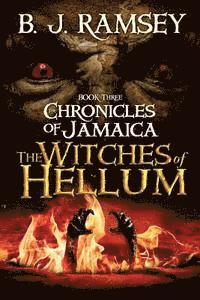 The Chronicles of Jamaica (BOOK THREE): The Witches of Hellum 1