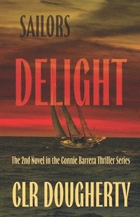 bokomslag Sailor's Delight - A Connie Barrera Thriller