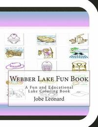 bokomslag Webber Lake Fun Book: A Fun and Educational Lake Coloring Book