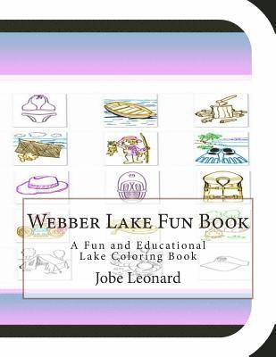 Webber Lake Fun Book: A Fun and Educational Lake Coloring Book 1