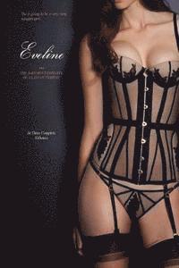 bokomslag Eveline (In Three Complete Volumes): The Amorous Exploits of a Lady of Fashion