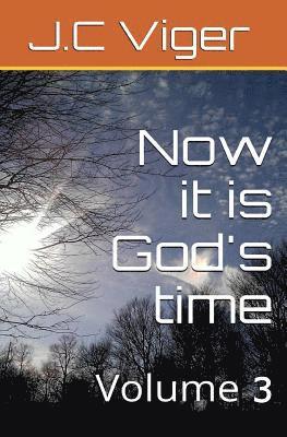 bokomslag Now its God's time Volume 3