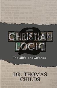 bokomslag Christian Logic 2: The Bible and Science