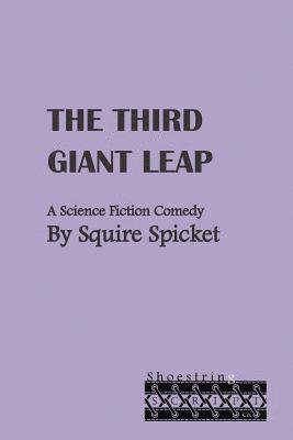 The Third Giant Leap: A Science Fiction Comedy for Middle School Theatre (Ages 11-14) 1