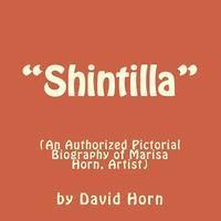 bokomslag 'Shintilla': (An Authorised Pictorial Biography of Marisa Horn, Artist.)