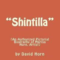 bokomslag "Shintilla": (An Authorised Pictorial Biography of Marisa Horn, Artist.)