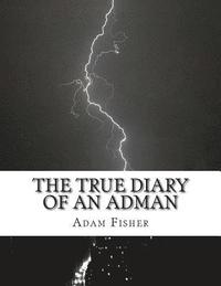 bokomslag The True Diary of an Adman: Second Edition