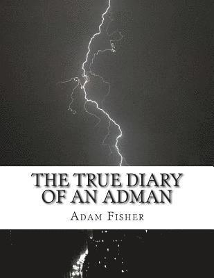 The True Diary of an Adman: Second Edition 1