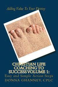 bokomslag Christian Life Coaching to Success Volume 1: Easy and Simple Action Steps