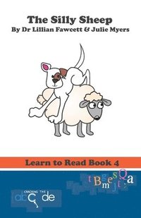 bokomslag The Silly Sheep: Learn to Read Book 4